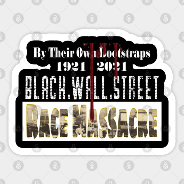 Black Wall Street Race Massacre 1921 Sticker by SubversiveWare